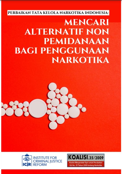 Mendorong Kebijakan Non-Pemidanaan bagi Penggunaan Narkotika: Perbaikan Tata Kelola Narkotika Indonesia
